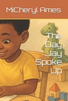 The Day Jay Spoke Up B0F6JPQQDG Book Cover