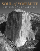 Soul of Yosemite: Portraits of Light and Stone
