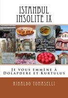 Istanbul Insolite IX : Je Vous Emm?ne ? Dolapdere et Kurtulus 1542342503 Book Cover