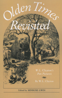 Olden Times Revisited: W. L. Clayton's Pen Pictures 1604738804 Book Cover