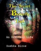 The Secret Butterfly Trail 0991616634 Book Cover