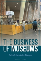 The Business of Museums B0G2RDR3XY Book Cover