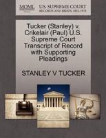 Tucker (Stanley) v. Crikelair (Paul) U.S. Supreme Court Transcript of Record with Supporting Pleadings 1270632566 Book Cover