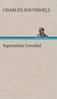 Superstition Unveiled 1508430284 Book Cover
