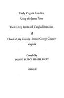 Early Virginia Families Along the James River Vol. II, Charles City--Prince George County, Virginia 080630877X Book Cover