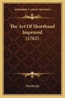 The Art Of Shorthand Improved 1104783738 Book Cover