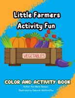 Little Farmers Activity Fun: Color and Activity Book (Farm to Table Activity Book) B0FR1GCTWV Book Cover