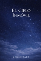 El Cielo Inmóvil: La última vigilia de Zarath (Spanish Edition) B0GKG62X2L Book Cover