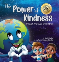 The Power of Kindness: Through the Eyes of Children 1955299021 Book Cover