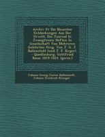 Archiv Fur Die Neuesten Entdeckungen Aus Der Urwelt. Ein Journal in Zwangfreien Heften in Gesellschaft Von Mehreren Gelehrten Hrsg. Von J. G. J. Balle 1249953324 Book Cover