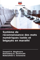 Système de reconnaissance des mots numériques isolés et bégayés en marathi (French Edition) 6207908848 Book Cover