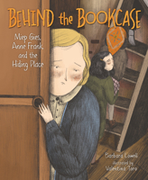 Behind the Bookcase: Miep Gies, Anne Frank, and the Hiding Place 1541557255 Book Cover