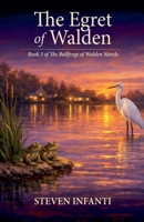 The Egret of Walden (The Bullfrogs of Walden Novels) B0HG9389GH Book Cover