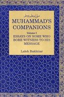 Muhammad's Companions: Essays on Those Who Bore Witness 1567444261 Book Cover