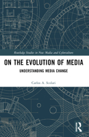On the Evolution of Media: Understanding Media Change B0C47P3X6J Book Cover