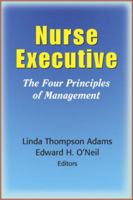 Nurse Executive: The Purpose, Process, and Personnel of Management 0826111041 Book Cover