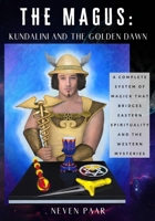 The Magus: Kundalini and the Golden Dawn (Deluxe Colour Edition): A Complete System of Magick that Bridges Eastern Spirituality and the Western Mysteries 177706080X Book Cover