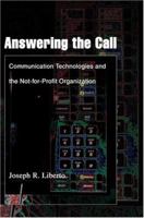 Answering the Call: Communication Technologies and the Not-For-Profit Organization 0595323855 Book Cover