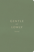 Gentle and Lowly Journal 1433580381 Book Cover