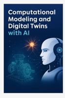 Computational Modeling and Digital Twins with AI B0G52BD275 Book Cover