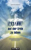 Verdammt Auf Der Erde Zu Leben 3990485369 Book Cover