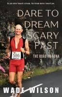 Dare to Dream Scary Fast: The Road to Kona B0DZK3DCHW Book Cover