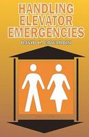 Handling Elevator Emergencies: Revised Edition 1438204485 Book Cover