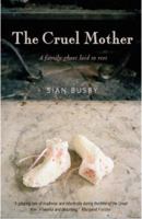 The Cruel Mother: A Memoir 0786715499 Book Cover