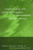 Communication and Public Participation in Environmental Decision Making 079146024X Book Cover