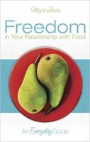 Freedom in Your Relationship with Food: An Everyday Guide cd 0615249396 Book Cover