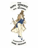 THE HAPPY HYPOCRITE, illustrated by George Sheringham. 1513277723 Book Cover