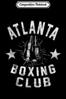 Composition Notebook: Retro Atlanta Boxing Club - vintage distressed Boxer Journal/Notebook Blank Lined Ruled 6x9 100 Pages 1702205509 Book Cover