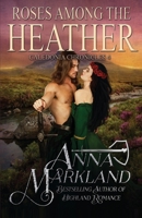 Roses Among the Heather 1523803398 Book Cover