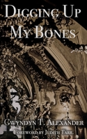 Digging Up My Bones 1949476030 Book Cover