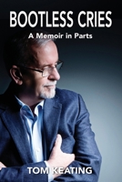 Bootless Cries: A Memoir in Parts 1764031008 Book Cover