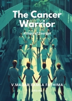The Cancer Warrior B0FFDZXYPQ Book Cover