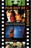 Film Out of Bounds: Essays and Interviews on Non-Mainstream Cinema Worldwide 0786429704 Book Cover