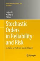 Stochastic Orders in Reliability and Risk: In Honor of Professor Moshe Shaked (Lecture Notes in Statistics / Lecture Notes in Statistics - Proceedings) 1461468914 Book Cover