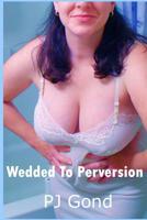 Wedded to Perversion 1978044461 Book Cover