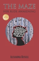 The Maze: Her Rude Awakening 1943493510 Book Cover