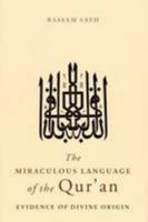 The Miraculous Language of the Qur'an: Evidence of Divine Origin 1565646657 Book Cover