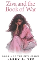 Ziva and the Book of War (The Ziva Series) B0GJNTL2LZ Book Cover