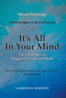 It’s All In Your Mind: The Virtual Basis of Religion, Sex, Time, and Death 1733118527 Book Cover