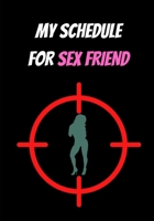 My Schedule for Sex Friend: Sex and Love B08BDZ2DD1 Book Cover