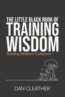 The Little Black Book of Training Wisdom: Christmas Special Edition 1724825801 Book Cover
