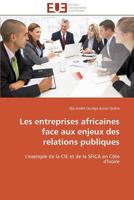 Les Entreprises Africaines Face Aux Enjeux Des Relations Publiques 3841799965 Book Cover