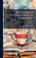 Recentiorum Poetarum Selecta Carmina Ed (Latin Edition) 1023664097 Book Cover