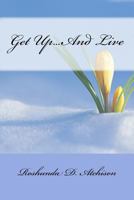 Get Up...And Live 0692872000 Book Cover