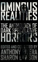 Ominous Realities: The Anthology of Dark Speculative Horrors 194065811X Book Cover