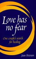 Love Has No Fear: One Couple's Search for Healing 0965601757 Book Cover